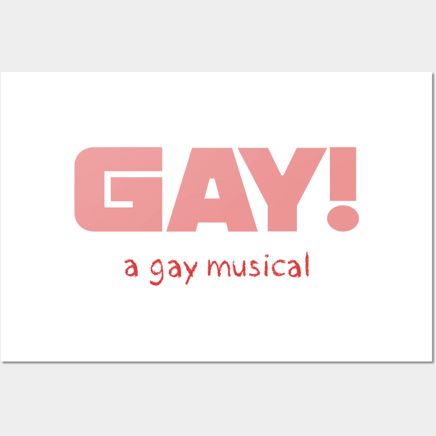 GAY! A gay musical - The IT Crowd Wall Art by tvshirts